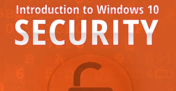 windows 10 security 600x310 - Free eBook Download: Introduction to Windows 10 Security